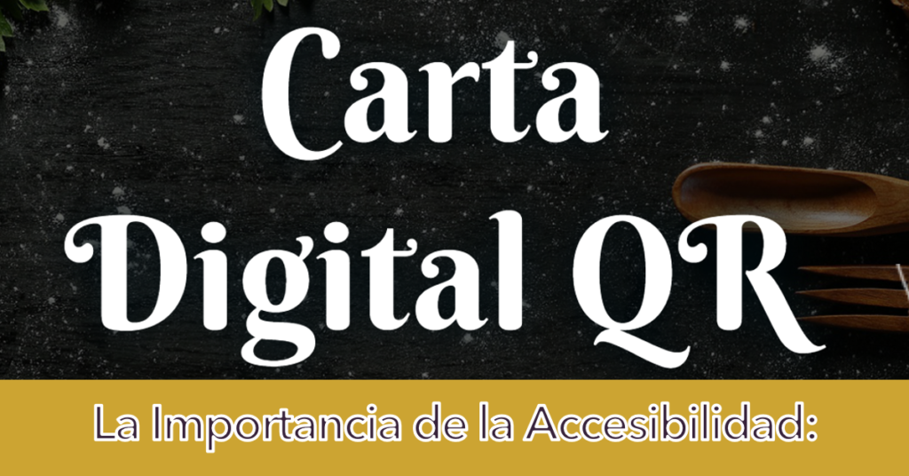 La Importancia de la Accesibilidad: Carta digital qr